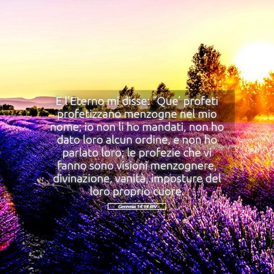 Picture 05 - Geremia 14:14 RIV - E l’Eterno mi disse: “Que’ profeti - Bible Verse Picture