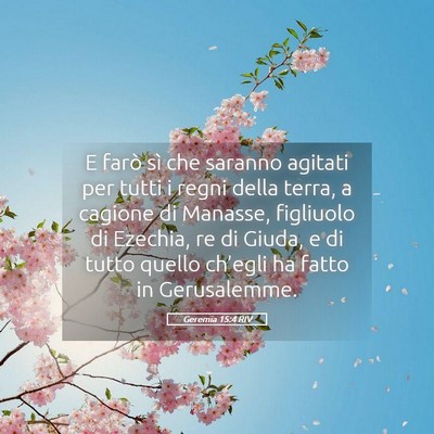 Picture 05 - Geremia 15:4 RIV - E farò sì che saranno agitati per tutti i regni - Bible Verse Picture
