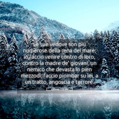 Picture 05 - Geremia 15:8 RIV - Le sue vedove son più numerose della rena del - Bible Verse Picture
