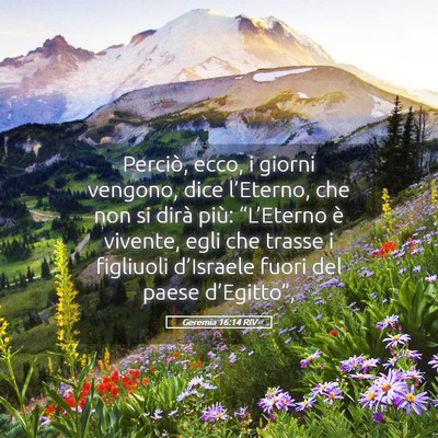 Picture 05 - Geremia 16:14 RIV - Perciò, ecco, i giorni vengono, dice l’Eterno, - Bible Verse Picture