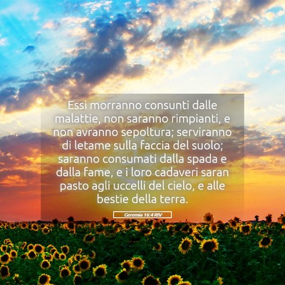 Picture 05 - Geremia 16:4 RIV - Essi morranno consunti dalle malattie, non - Bible Verse Picture