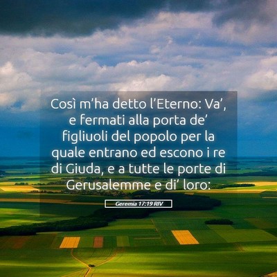 Picture 05 - Geremia 17:19 RIV - Così m’ha detto l’Eterno: Va’, e fermati - Bible Verse Picture