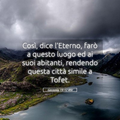 Picture 05 - Geremia 19:12 RIV - Così, dice l’Eterno, farò a questo luogo ed - Bible Verse Picture