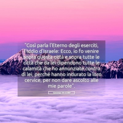 Picture 05 - Geremia 19:15 RIV - “Così parla l’Eterno degli eserciti, - Bible Verse Picture