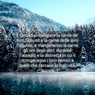 Picture 05 - Geremia 19:9 RIV - E farò loro mangiare la carne de’ loro - Bible Verse Picture