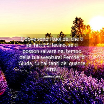 Picture 05 - Geremia 2:28 RIV - E dove sono i tuoi dèi che ti sei fatti? Si - Bible Verse Picture