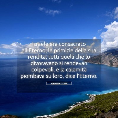 Picture 05 - Geremia 2:3 RIV - Israele era consacrato all’Eterno, le primizie - Bible Verse Picture