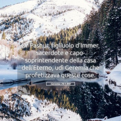 Picture 05 - Geremia 20:1 RIV - Or Pashur, figliuolo d’Immer, sacerdote e - Bible Verse Picture