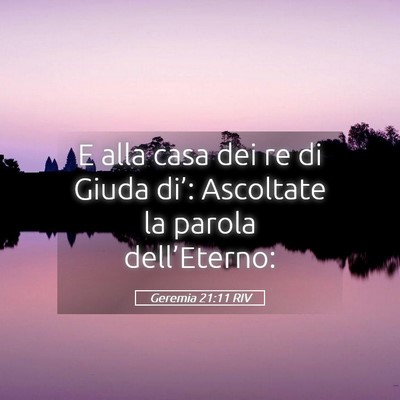 Picture 05 - Geremia 21:11 RIV - E alla casa dei re di Giuda di’: Ascoltate la - Bible Verse Picture