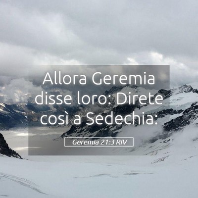 Picture 05 - Geremia 21:3 RIV - Allora Geremia disse loro: Direte così a - Bible Verse Picture