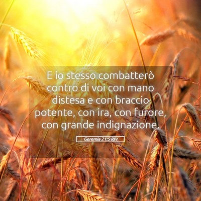 Picture 05 - Geremia 21:5 RIV - E io stesso combatterò contro di voi con mano - Bible Verse Picture