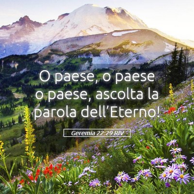 Picture 05 - Geremia 22:29 RIV - O paese, o paese o paese, ascolta la parola - Bible Verse Picture