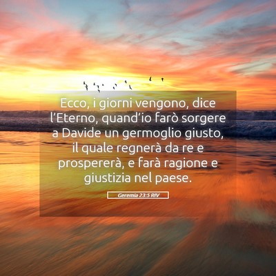 Picture 05 - Geremia 23:5 RIV - Ecco, i giorni vengono, dice l’Eterno, - Bible Verse Picture