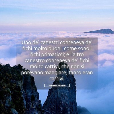 Picture 05 - Geremia 24:2 RIV - Uno de’ canestri conteneva de’ fichi molto - Bible Verse Picture