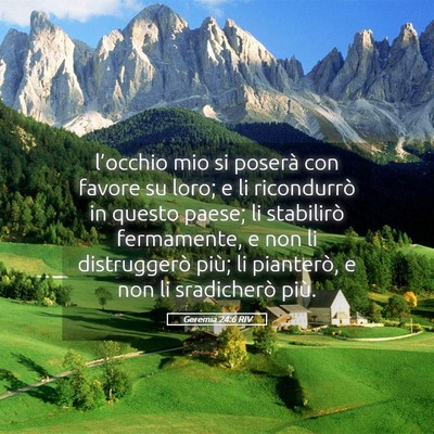 Picture 05 - Geremia 24:6 RIV - l’occhio mio si poserà con favore su loro; e - Bible Verse Picture