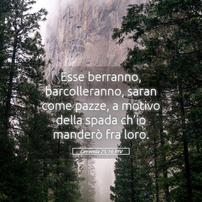 Picture 05 - Geremia 25:16 RIV - Esse berranno, barcolleranno, saran come pazze, a - Bible Verse Picture