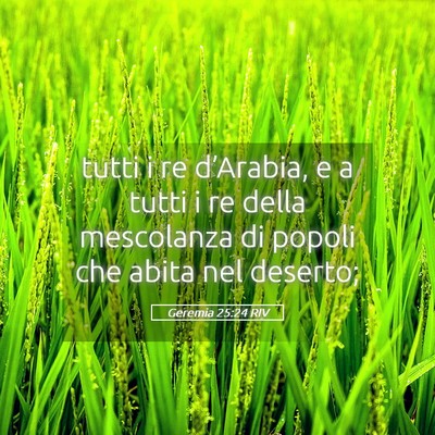 Picture 05 - Geremia 25:24 RIV - tutti i re d’Arabia, e a tutti i re della - Bible Verse Picture