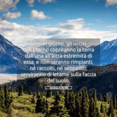 Picture 05 - Geremia 25:33 RIV - In quel giorno, gli uccisi dall’Eterno - Bible Verse Picture