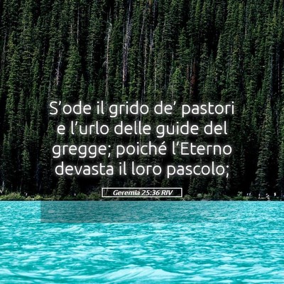 Picture 05 - Geremia 25:36 RIV - S’ode il grido de’ pastori e l’urlo delle - Bible Verse Picture