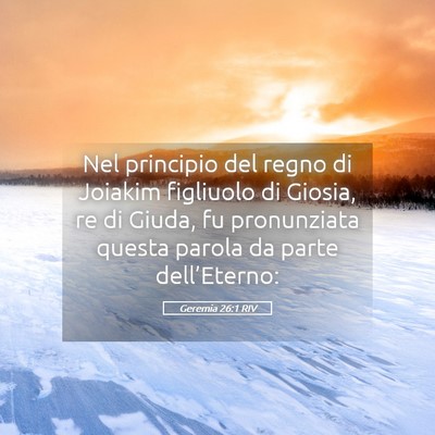 Picture 05 - Geremia 26:1 RIV - Nel principio del regno di Joiakim figliuolo di - Bible Verse Picture