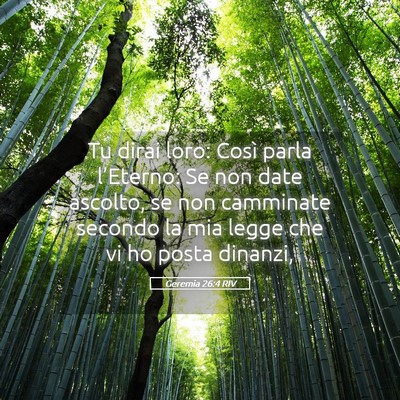 Picture 05 - Geremia 26:4 RIV - Tu dirai loro: Così parla l’Eterno: Se non - Bible Verse Picture