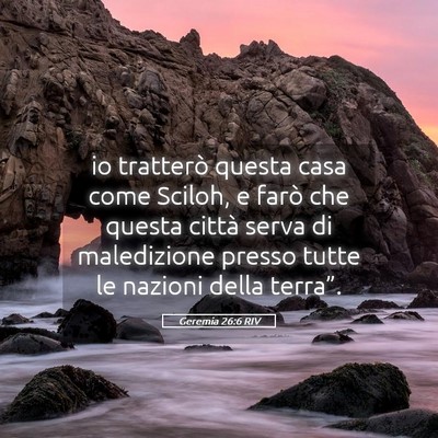 Picture 05 - Geremia 26:6 RIV - io tratterò questa casa come Sciloh, e farò che - Bible Verse Picture
