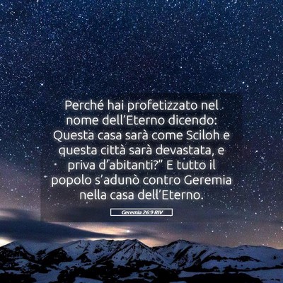 Picture 05 - Geremia 26:9 RIV - Perché hai profetizzato nel nome dell’Eterno - Bible Verse Picture