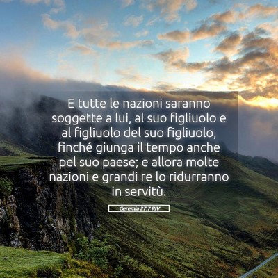 Picture 05 - Geremia 27:7 RIV - E tutte le nazioni saranno soggette a lui, al suo - Bible Verse Picture