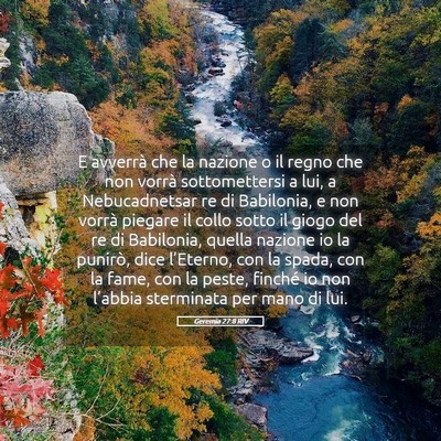 Picture 05 - Geremia 27:8 RIV - E avverrà che la nazione o il regno che non - Bible Verse Picture