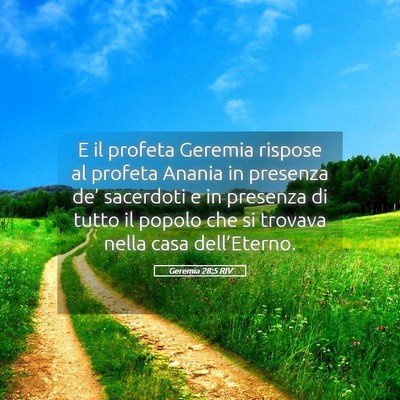 Picture 05 - Geremia 28:5 RIV - E il profeta Geremia rispose al profeta Anania in - Bible Verse Picture