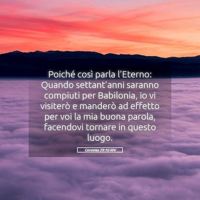 Picture 05 - Geremia 29:10 RIV - Poiché così parla l’Eterno: Quando - Bible Verse Picture