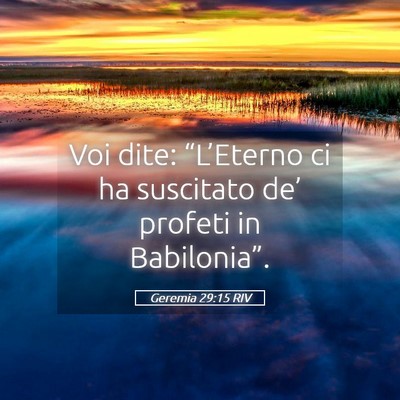 Picture 05 - Geremia 29:15 RIV - Voi dite: “L’Eterno ci ha suscitato de’ - Bible Verse Picture