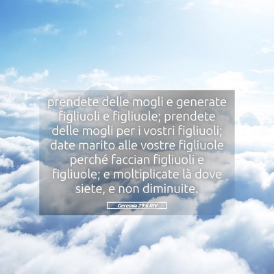 Picture 05 - Geremia 29:6 RIV - prendete delle mogli e generate figliuoli e - Bible Verse Picture