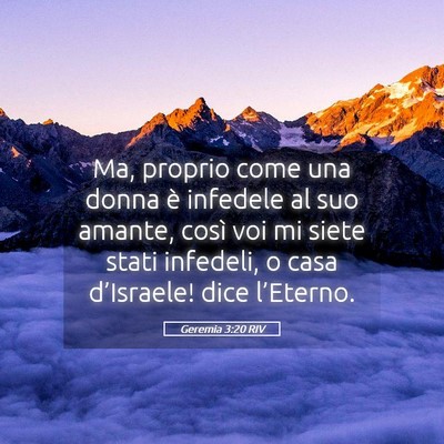 Picture 05 - Geremia 3:20 RIV - Ma, proprio come una donna è infedele al suo - Bible Verse Picture