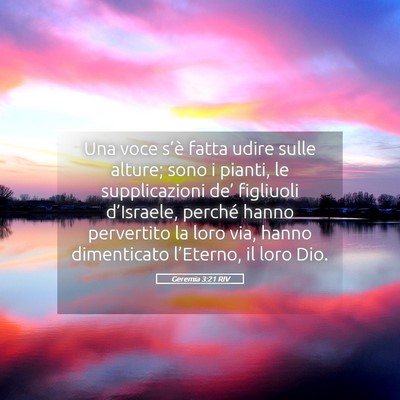Picture 05 - Geremia 3:21 RIV - Una voce s’è fatta udire sulle alture; sono i - Bible Verse Picture