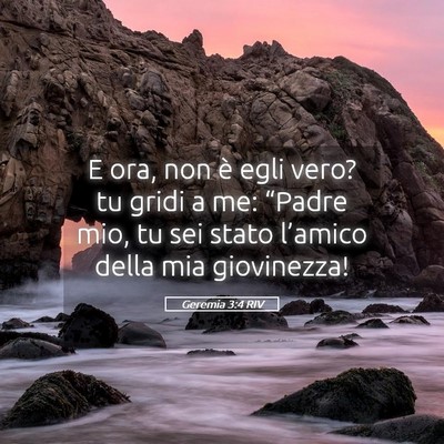 Picture 05 - Geremia 3:4 RIV - E ora, non è egli vero? tu gridi a me: “Padre - Bible Verse Picture