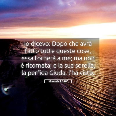 Picture 05 - Geremia 3:7 RIV - Io dicevo: Dopo che avrà fatto tutte queste - Bible Verse Picture