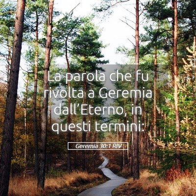 Picture 05 - Geremia 30:1 RIV - La parola che fu rivolta a Geremia dall’Eterno, - Bible Verse Picture