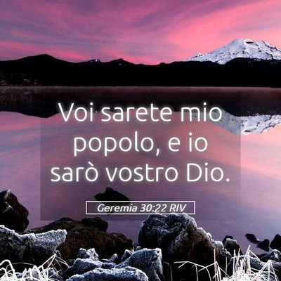 Picture 05 - Geremia 30:22 RIV - Voi sarete mio popolo, e io sarò vostro - Bible Verse Picture