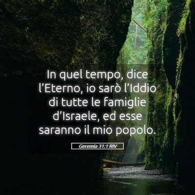 Picture 05 - Geremia 31:1 RIV - In quel tempo, dice l’Eterno, io sarò - Bible Verse Picture
