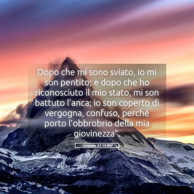 Picture 05 - Geremia 31:19 RIV - Dopo che mi sono sviato, io mi son pentito; e - Bible Verse Picture