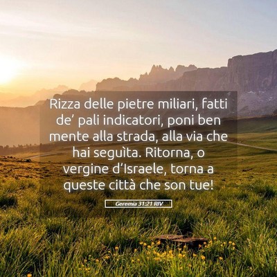 Picture 05 - Geremia 31:21 RIV - Rizza delle pietre miliari, fatti de’ pali - Bible Verse Picture