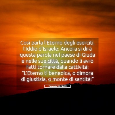 Picture 05 - Geremia 31:23 RIV - Così parla l’Eterno degli eserciti, l’Iddio - Bible Verse Picture