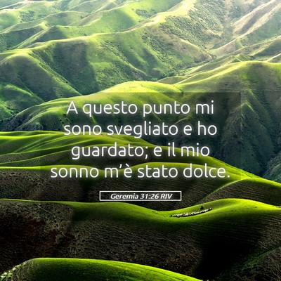 Picture 05 - Geremia 31:26 RIV - A questo punto mi sono svegliato e ho guardato; e - Bible Verse Picture