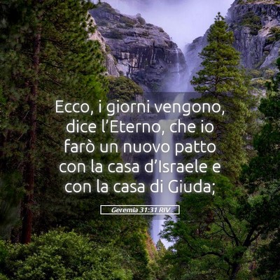Picture 05 - Geremia 31:31 RIV - Ecco, i giorni vengono, dice l’Eterno, che io - Bible Verse Picture