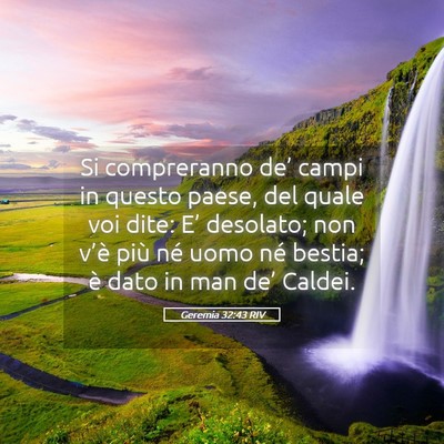 Picture 05 - Geremia 32:43 RIV - Si compreranno de’ campi in questo paese, del - Bible Verse Picture