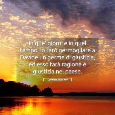 Picture 05 - Geremia 33:15 RIV - In que’ giorni e in quel tempo, io farò - Bible Verse Picture