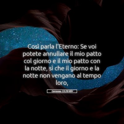 Picture 05 - Geremia 33:20 RIV - Così parla l’Eterno: Se voi potete annullare - Bible Verse Picture