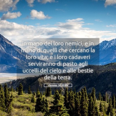 Picture 05 - Geremia 34:20 RIV - in mano dei loro nemici, e in mano di quelli che - Bible Verse Picture