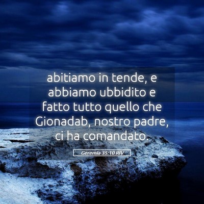 Picture 05 - Geremia 35:10 RIV - abitiamo in tende, e abbiamo ubbidito e fatto - Bible Verse Picture